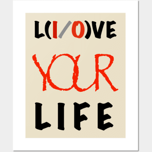 Live your life / love your life printed t-shirt clothing Posters and Art